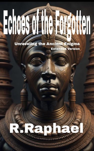 Echoes of the Forgotten: Unraveling the Ancient Enigma. Extended Version (eBook, ePUB) Echoes of the Forgotten: Unraveling the Ancient Enigma. Extended Version (eBook, ePUB)