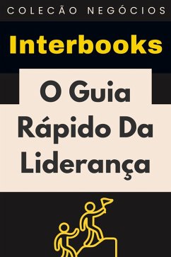 Cover O Guia Rápido Da Liderança (Coleção Negócios, #15) (eBook, ePUB)