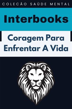 Cover Coragem Para Enfrentar A Vida (Coleção Saúde Mental, #5) (eBook, ePUB)