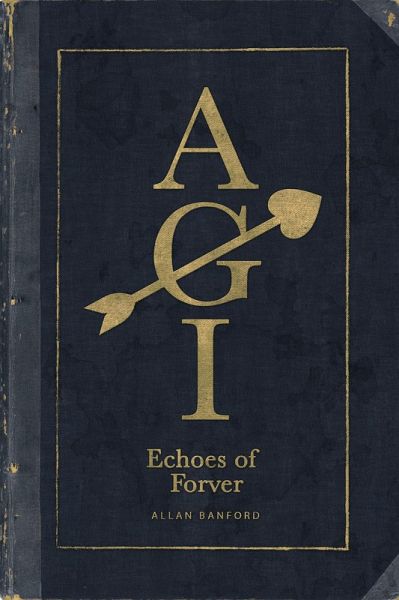 AGI Echoes of Forever (eBook, ePUB) AGI Echoes of Forever (eBook, ePUB)