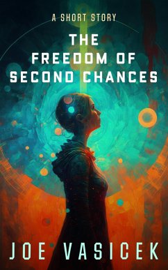 The Freedom of Second Chances (Short Story Singles) (eBook, ePUB) - Vasicek, Joe