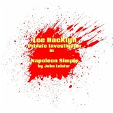 Lee Hacklyn Private Investigator in Napoleon Simple (eBook, ePUB) Lee Hacklyn Private Investigator in Napoleon Simple (eBook, ePUB)