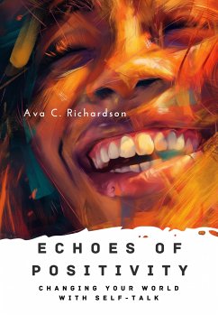 Echoes of Positivity (eBook, ePUB) - Richardson, Ava C.