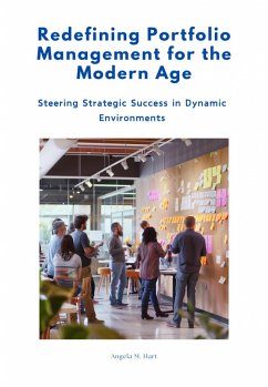 Redefining Portfolio Management for the Modern Age (eBook, ePUB) - Hart, Angela M.