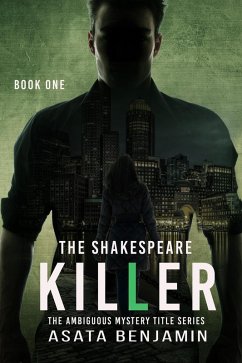 The Shakespeare Killer (The Ambiguous Mystery Title Series, #1) (eBook, ePUB) - Benjamin, Asata