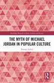 The Myth of Michael Jordan in Popular Culture (eBook, PDF)