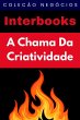 A Chama Da Criatividade (Coleção... - Bild 1