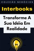 Transforme A Sua Idéia Em Realidade (Coleção Negócios, #18) (eBook, ePUB) Transforme A Sua Idéia Em Realidade (Coleção Negócios, #18) (eBook, ePUB)