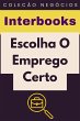 Escolha O Emprego Certo (Coleção... - Bild 1