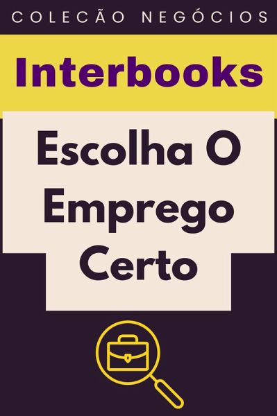 Escolha O Emprego Certo (Coleção Negócios, #5) (eBook, ePUB)