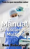 Manual De Esclerosis Múltiple: Todo lo que necesitas saber (eBook, ePUB) Manual De Esclerosis Múltiple: Todo lo que necesitas saber (eBook, ePUB)