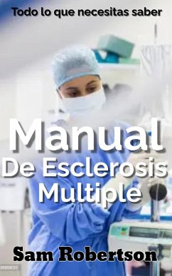 Manual De Esclerosis Múltiple: Todo lo que necesitas saber (eBook, ePUB) - Robertson, Sam