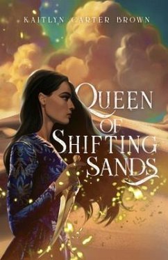 Queen of Shifting Sands (eBook, ePUB) - Brown, Kaitlyn Carter