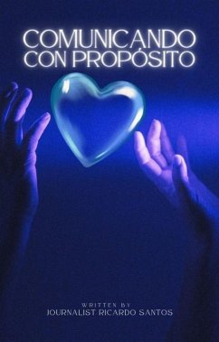 Comunicando con Propósito (eBook, ePUB) - Santos, Ricardo