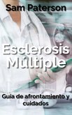 Esclerosis Múltiple: Guía de afrontamiento y cuidados (eBook, ePUB)