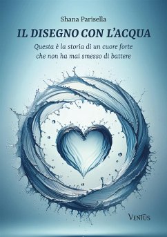 Il Disegno con l'Acqua (eBook, ePUB) - Parisella, Shana