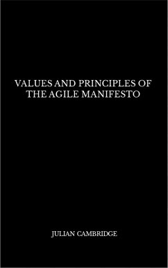 Values and Principles of The Agile Manifesto (eBook, ePUB) - Cambridge, Julian