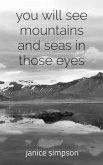 you will see mountains and seas in those eyes (eBook, ePUB)