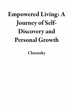 Cover Empowered Living: A Journey of Self-Discovery and Personal Growth (eBook, ePUB)