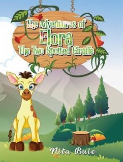 The Adventures of Elora The Two Spotted Giraffe (eBook, ePUB) - Buie, Nita