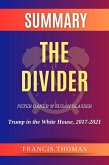 Summary of The Divider by Peter Baker and Susan Glasser:Trump in the White House, 2017-2021 (eBook, ePUB)