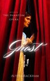 Ghost: Retelling the Phantom of the Opera (Alydia Rackham's Retellings, #3) (eBook, ePUB)
