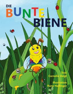 Die Bunte Biene (eBook, ePUB) - Voigt, Cornelia; Halfinger, Runa