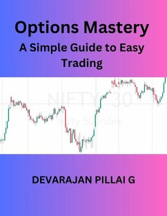 Options Mastery: A Simple Guide to Easy Trading (eBook, ePUB) - G, Devarajan Pillai