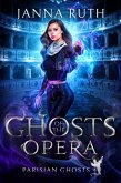 Ghosts of the Opera (Parisian Ghosts, #4) (eBook, ePUB)