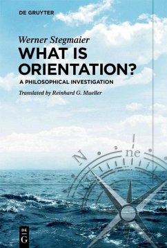 What is Orientation? (eBook, ePUB) - Stegmaier, Werner