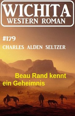Cover Beau Rand kennt ein Geheimnis: Wichita Western Roman 179 (eBook, ePUB)