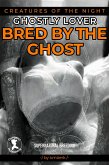 Bred by the Ghost (Creatures of the Night) (eBook, ePUB) Bred by the Ghost (Creatures of the Night) (eBook, ePUB)