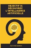 Objectif IA - Découvrez l'intelligence artificiellee (eBook, ePUB)