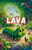Lava - A Caterpillar's Dream (eBook, ePUB) Lava - A Caterpillar's Dream (eBook, ePUB)
