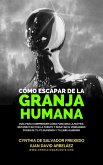 Cómo Escapar De La Granja Humana (Operación Arconte, #1) (eBook, ePUB)