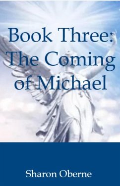 Book Three: The Coming of Michael (eBook, ePUB) - Oberne, Sharon