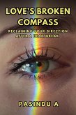 Love's Broken Compass: Reclaiming Your Direction After a Heartbreak (eBook, ePUB)