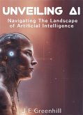 Unveiling AI: Navigating the Landscape of Artificial Intelligence (eBook, ePUB)