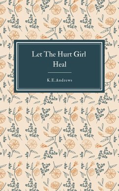 Cover Let the Hurt Girl Heal (eBook, ePUB)