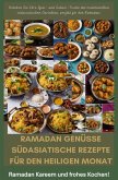 Ramadan Genüsse: Südasiatische Rezepte für den heiligen Monat (eBook, ePUB)