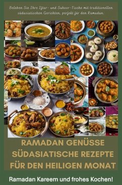 Ramadan Genüsse: Südasiatische Rezepte für den heiligen Monat (eBook, ePUB) - Yussuf, Fridaus