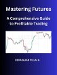 Mastering Futures: A Comprehensive... - Bild 1