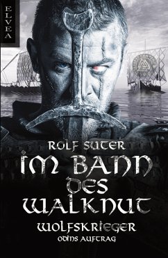 Im Bann des Walknut: Wolfskrieger - Odins Auftrag (eBook, ePUB) - Suter, Rolf