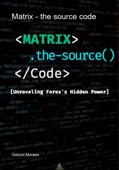 Matrix the Source Code (eBook, ePUB) - Moraes, Gabriel