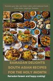 Ramadan Delights: South Asian Recipes for the Holy Month (eBook, ePUB)