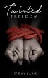 Twisted Freedom (eBook, ePUB) - Bild 1