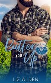 Butter You Up: A Grumpy Sunshine Romantic Comedy (Farm 2 Forking, #2) (eBook, ePUB)