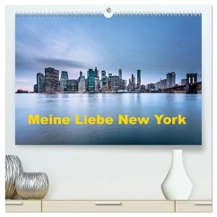 Meine Liebe New York (hochwertiger Premium Wandkalender 2025 DIN A2 quer), Kunstdruck in Hochglanz