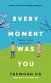 Every Moment Was You Every Moment Was You