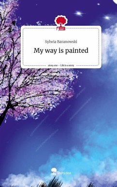 My way is painted. Life is a Story - story.one - Baranowski, Sylwia